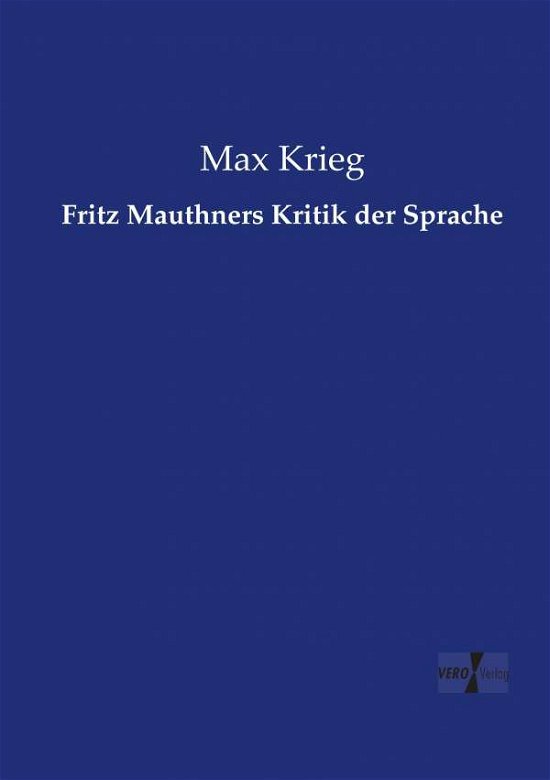 Fritz Mauthners Kritik der Sprach - Krieg - Bøger -  - 9783737225144 - 12. november 2019