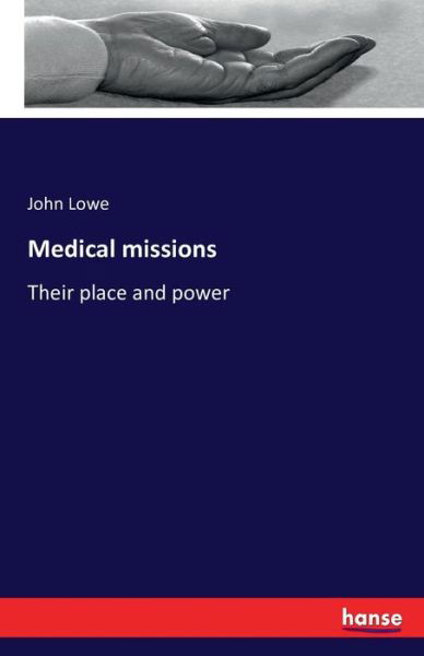 Medical missions - Lowe - Kirjat -  - 9783741169144 - lauantai 18. kesäkuuta 2016