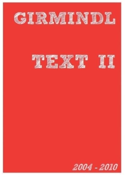 Text II - Johannes Girmindl - Livros - Books on Demand Gmbh - 9783743152144 - 8 de março de 2023