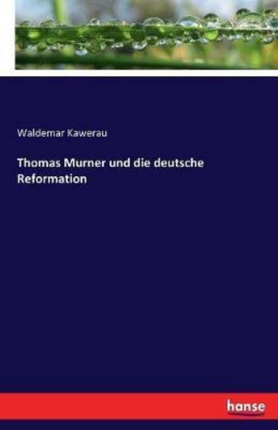 Cover for Kawerau · Thomas Murner und die deutsche (Book) (2017)