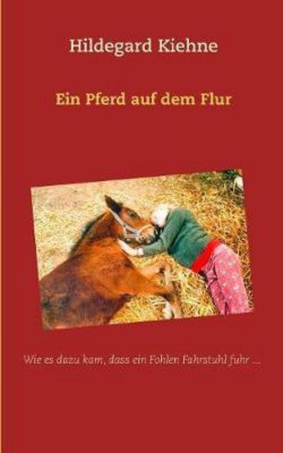 Cover for Kiehne · Ein Pferd auf dem Flur (Bog) (2018)