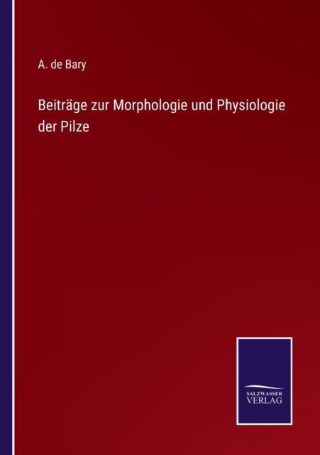 Cover for A De Bary · Beitrage zur Morphologie und Physiologie der Pilze (Paperback Book) (2022)