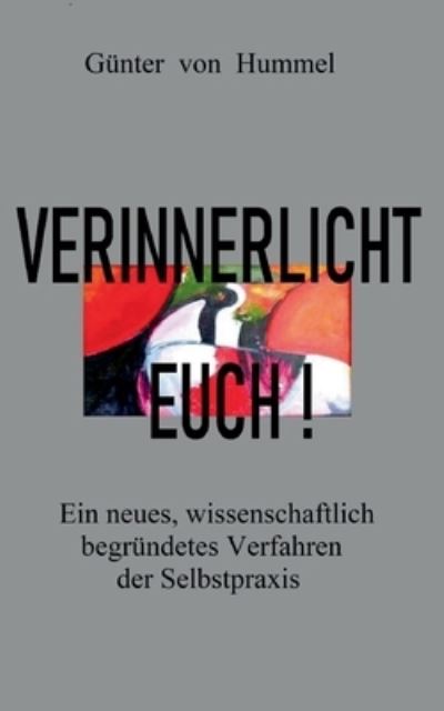 Verinnerlicht Euch! - Gunter Von Hummel - Books - Books on Demand Gmbh - 9783755780144 - February 2, 2022