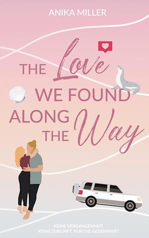 Cover for Anika Miller · The Love we found along the Way (Book) (2023)