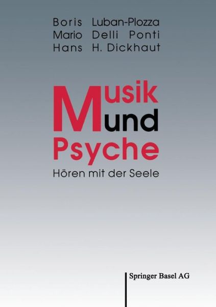 Cover for Boris Luban-Plozza · Musik Und Psyche: Hoeren Mit Der Seele (Paperback Book) [German, 1 edition] (1988)