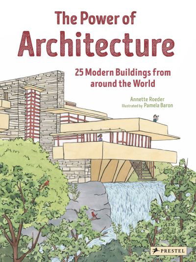 Cover for Annette Roeder · The Power of Architecture: 25 Modern Buildings from Around the World (Hardcover bog) (2022)