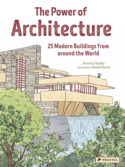 Cover for Annette Roeder · The Power of Architecture: 25 Modern Buildings from Around the World (Hardcover Book) (2022)