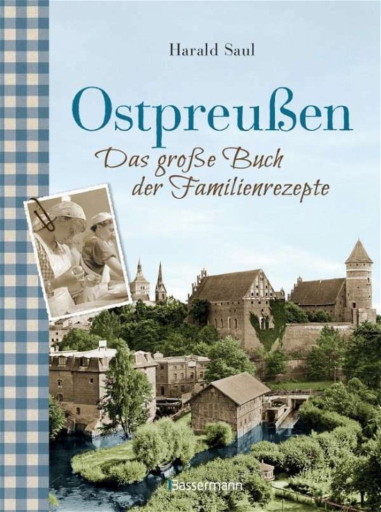 Ostpreußen - Das große Buch der Fa - Saul - Livres -  - 9783809438144 - 
