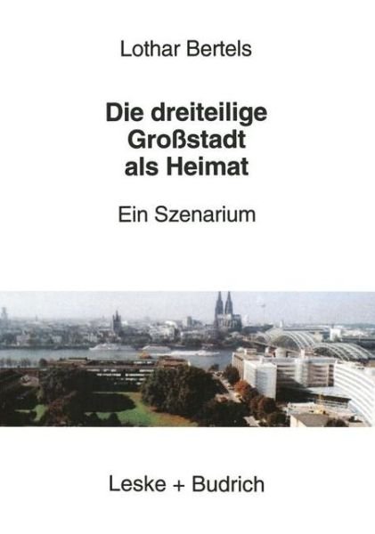 Cover for Lothar Bertels · Die Dreiteilige Grossstadt ALS Heimat: Ein Szenarium (Pocketbok) [1997 edition] (1997)