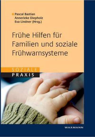 Cover for Pascal Bastian · Fruhe Hilfen fur Familien und soziale Fruhwarnsysteme (Pocketbok) (2014)