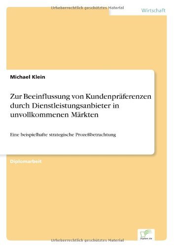 Cover for Michael Klein · Zur Beeinflussung Von Kundenpraferenzen Durch Dienstleistungsanbieter in Unvollkommenen Markten (Pocketbok) [German edition] (2001)