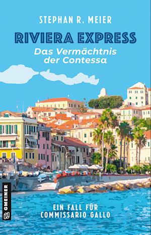 Cover for Stephan R. Meier · Riviera Express - Das Vermächtnis der Contessa (Book) (2025)