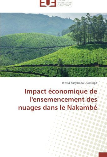 Cover for Idrissa Kirsyamba Ouiminga · Impact Économique De L'ensemencement Des Nuages Dans Le Nakambé (Paperback Book) [French edition] (2018)