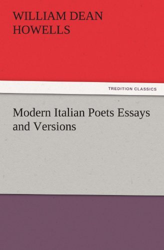 Cover for William Dean Howells · Modern Italian Poets Essays and Versions (Tredition Classics) (Taschenbuch) (2011)