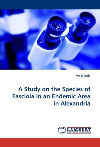 Cover for Wael Lotfy · A Study on the Species of Fasciola in an Endemic Area in Alexandria (Pocketbok) (2010)