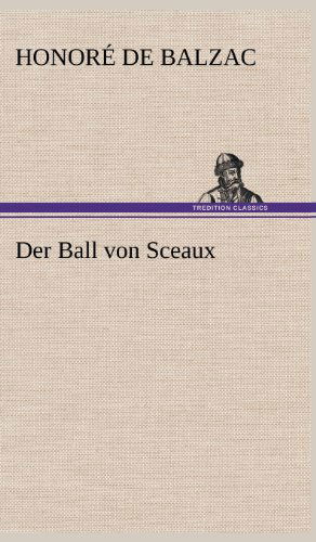 Cover for Honore De Balzac · Der Ball Von Sceaux (Hardcover Book) [German edition] (2012)
