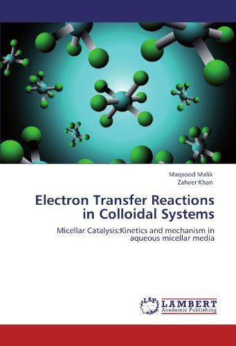 Cover for Zaheer Khan · Electron Transfer Reactions in Colloidal Systems: Micellar Catalysis:kinetics and Mechanism in Aqueous Micellar Media (Paperback Book) (2012)