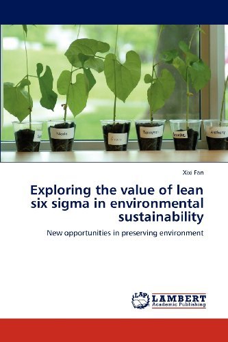 Cover for Xixi Fan · Exploring the Value of Lean Six Sigma in Environmental Sustainability: New Opportunities in Preserving Environment (Paperback Bog) (2012)