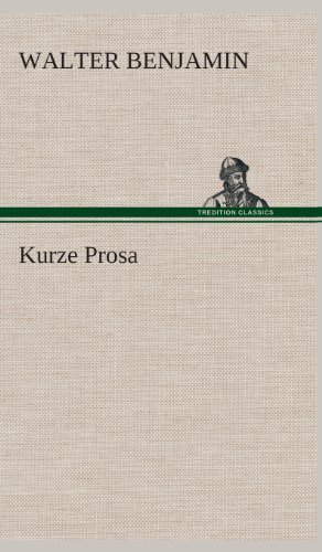 Cover for Walter Benjamin · Kurze Prosa (Inbunden Bok) [German edition] (2013)