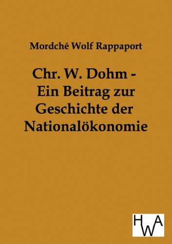 Cover for Mordche Wolf Rappaport · Chr. W. Dohm - Ein Beitrag zur Geschichte der Nationaloekonomie (Paperback Book) [German edition] (2011)