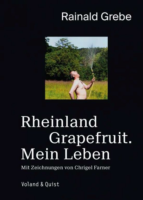 Cover for Rainald Grebe · Rheinland Grapefruit. Mein Leben (Gebundenes Buch) (2021)
