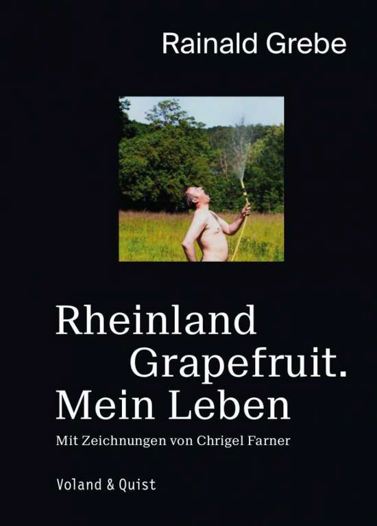 Rheinland Grapefruit. Mein Leben - Rainald Grebe - Kirjat - Voland & Quist - 9783863913144 - keskiviikko 1. joulukuuta 2021