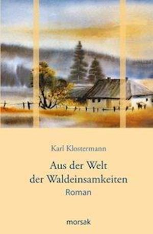 Cover for Karl Klostermann · Aus der Welt der Waldeinsamkeiten (Hardcover Book) (2012)