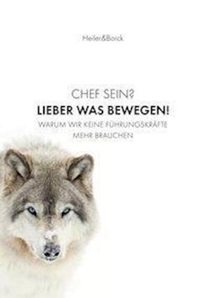 Cover for Heiler · Chef sein? Lieber was bewegen! (Book)