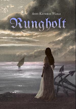 Cover for Ann-Kathrin Wasle · Rungholt (Book) (2024)