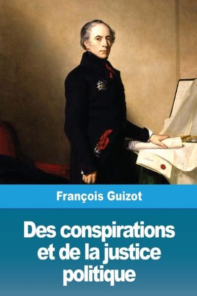 Cover for François Guizot · Des conspirations et de la justice politique (Taschenbuch) (2020)