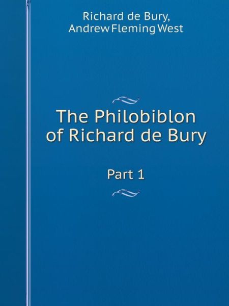 Cover for Richard De Bury · The Philobiblon of Richard De Bury Part 1 (Paperback Book) (2014)