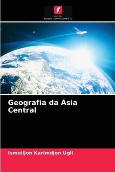 Cover for Ismoiljon Karimdjon Ugli · Geografia da Asia Central (Paperback Book) (2021)