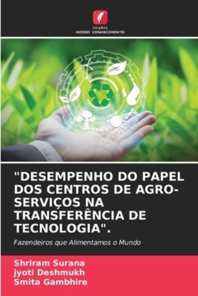 Cover for Shriram Surana · Desempenho Do Papel DOS Centros de Agro-Servicos Na Transferencia de Tecnologia. (Paperback Book) (2021)