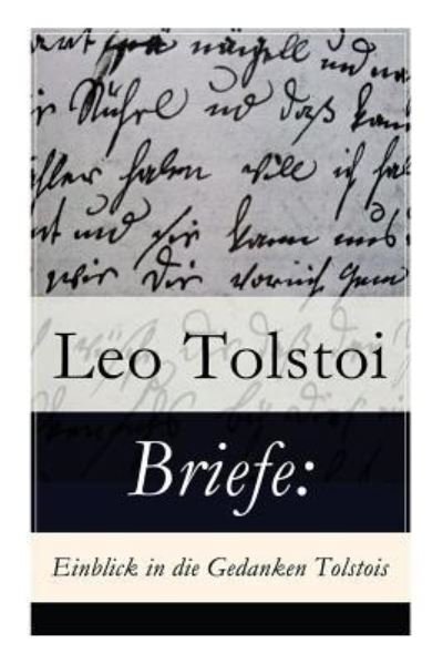 Cover for 1828-1910 Count Leo Nikolayevich Tolstoy · Briefe (Taschenbuch) (2018)