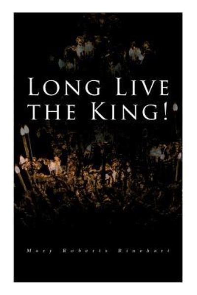 Cover for Mary Roberts Rinehart · Long Live the King! (Paperback Book) (2019)