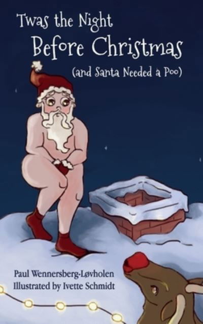 Cover for Paul Wennersberg-Lovholen · Twas the Night Before Christmas (and Santa Needed a Poo) (Gebundenes Buch) (2020)