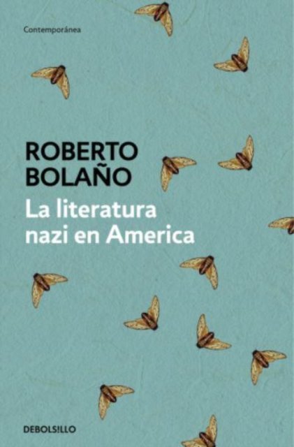 Cover for Roberto Bolano · La literatura Nazi en America (MERCH) (2017)