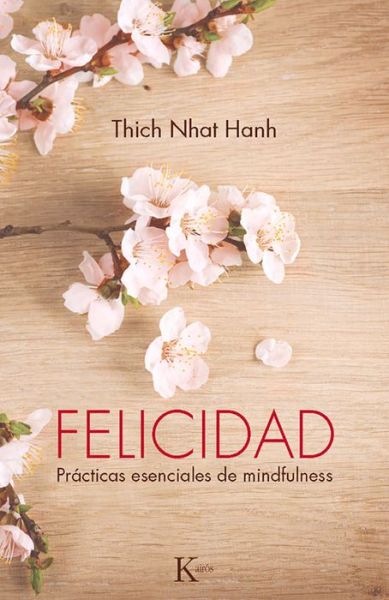 Cover for Thich Nhat Hanh · Felicidad: Prácticas Esenciales De Mindfulness (Pocketbok) [Spanish edition] (2014)