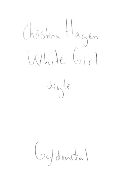 Cover for Christina Hagen · White Girl (Sewn Spine Book) [1st edition] (2012)