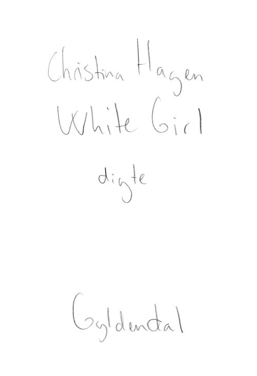 Cover for Christina Hagen · White Girl (Sewn Spine Book) [1st edition] (2012)