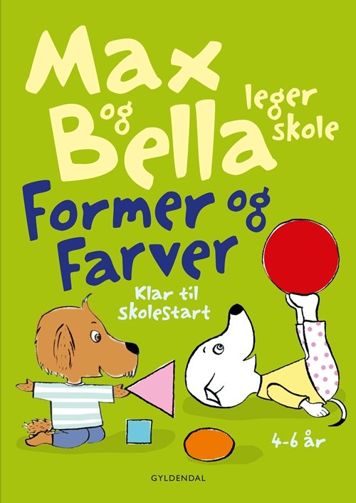 Cover for Tove Krebs Lange · Max og Bella: Max og Bella leger skole. Former og farver (Hæftet bog) [1. udgave] (2013)