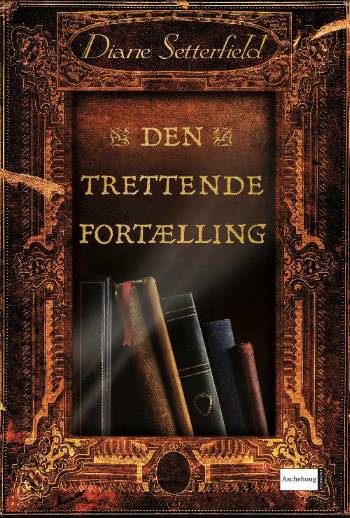 Cover for Diane Setterfield · Den trettende fortælling (Bound Book) [1. wydanie] (2007)