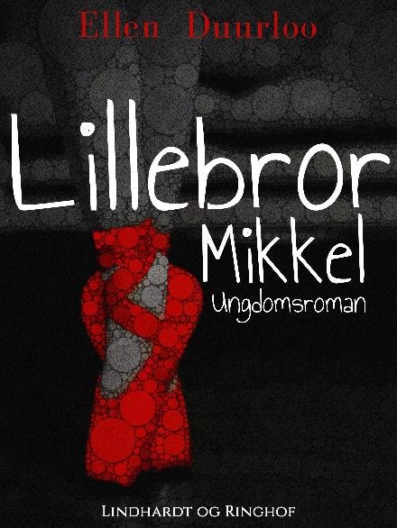 Cover for Ellen Duurloo · Lillebror Mikkel (Heftet bok) [2. utgave] (2017)