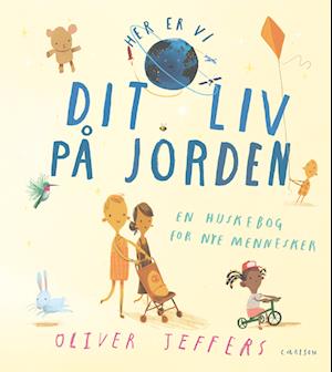 Cover for Oliver Jeffers · Dit liv på Jorden (Innbunden bok) [1. utgave] (2023)