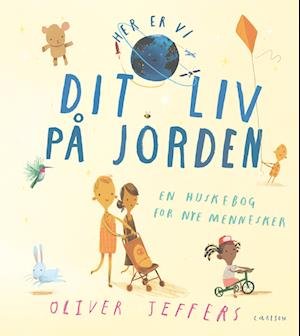 Dit liv på Jorden - Oliver Jeffers - Bücher - CARLSEN - 9788727023144 - 27. April 2023