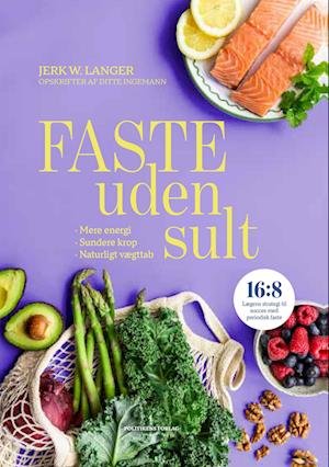 Cover for Ditte Ingemann; Jerk W. Langer · Faste uden sult (Innbunden bok) [1. utgave] (2023)