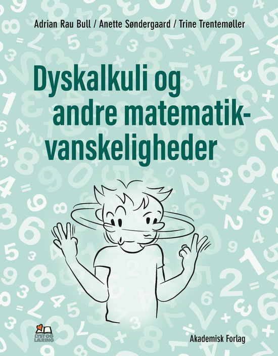 Lyst & Læring: Dyskalkuli og andre matematikvanskeligheder - Trine Trentemøller; Adrian Rau Bull; Helle Hillebrandt - Books - Akademisk Forlag - 9788750058144 - June 27, 2022