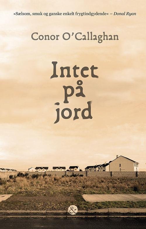 Cover for Conor O'Callaghan · Intet på jord (Sewn Spine Book) [1st edition] (2017)