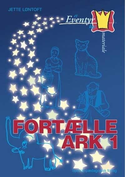 Cover for Jette Løntoft · Et eventyrligt materiale. Fortælle ark 1 (Print) [1e uitgave] (2002)