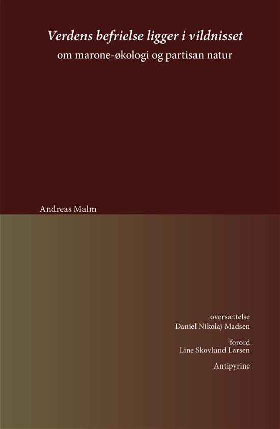 Cover for Andreas Malm · Verdens befrielse ligger i vildnisset (Heftet bok) [1. utgave] (2022)